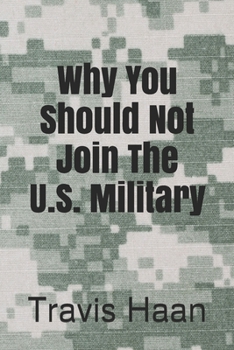 Paperback Why You Should Not Join The U.S. Military Book