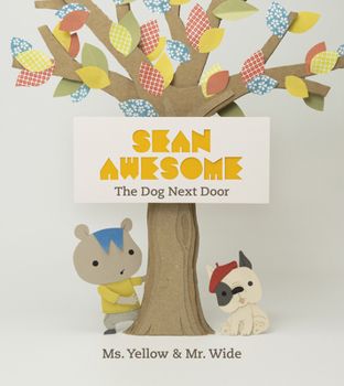 Hardcover Sean Awesome: The Dog Next Door: The Dog Next Door Book