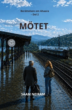 MÖTET: Berättelsen om Ahaara - Del 2 (Swedish Edition)