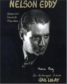 Paperback Nelson Eddy, America's Favorite Baritone: An Authorized Biographical Tribute Book