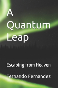 Paperback A Quantum Leap: Escaping from Heaven Book