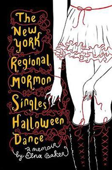 Hardcover The New York Regional Mormon Singles Halloween Dance: A Memoir Book