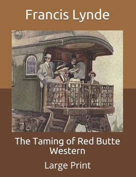 Paperback The Taming of Red Butte Western: Large Print Book