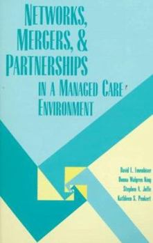 Networks, Mergers, & Partnerships in a Managed Care Environment