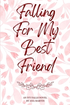 Paperback Falling for my Best Friend: Ivy Falls Series Book