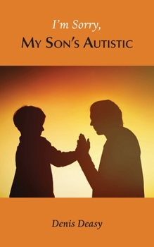 Paperback I'm Sorry, My Son's Autistic Book