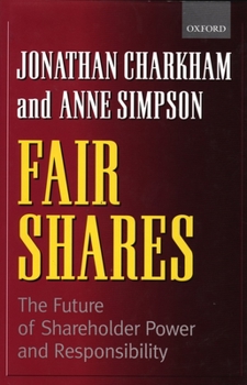 Hardcover Fair Shares: The Future of Shareholder Power and Responsibility Book