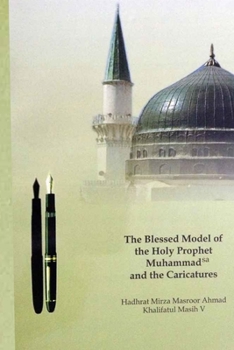 Paperback The Blessed Model of the Holy Prophet Muhammad (SA) and the Caricatures Book