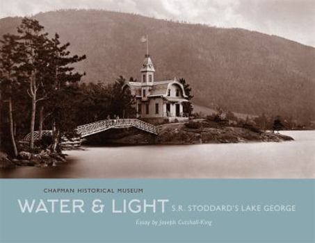 Perfect Paperback Water & Light: S. R. Stoddards Lake George Book