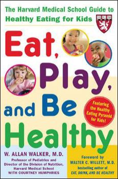 Paperback Eat, Play, and Be Healthy (a Harvard Medical School Book) Book
