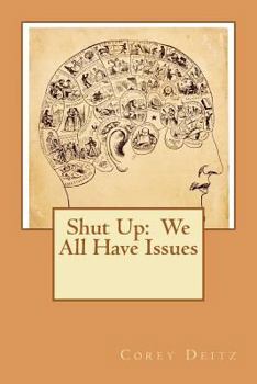 Paperback Shut Up: We All Have Issues! Book