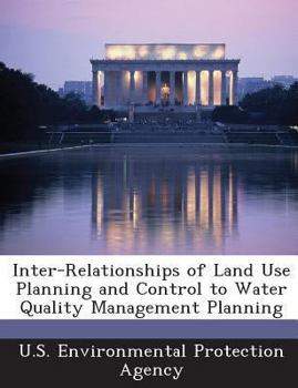 Inter-Relationships of Land Use Planning and Control to Water Quality Management Planning