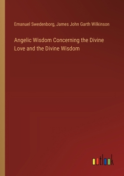 Paperback Angelic Wisdom Concerning the Divine Love and the Divine Wisdom Book