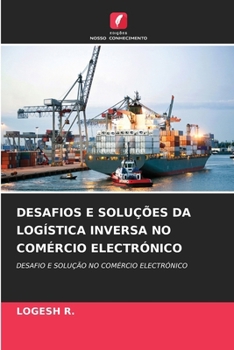 Desafios E Soluções Da Logística Inversa No Comércio Electrónico (Portuguese Edition)