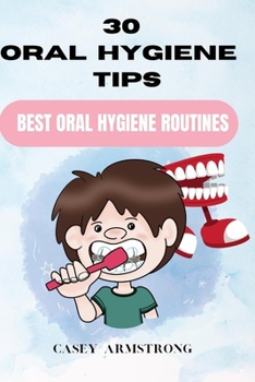 Paperback 30 Oral Hygiene Tips: Best Oral Hygiene Routines Book