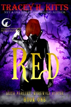 Red - Book #1 of the Lilith Mercury Werewolf Hunter
