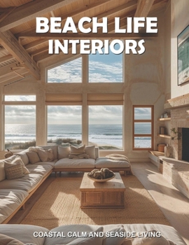 Paperback Beach Life Interiors: Coastal Calm and Seaside Living Book