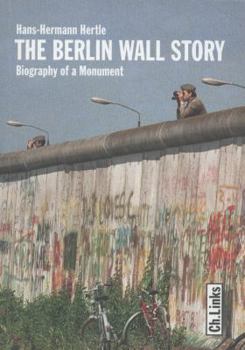 Paperback The Berlin Wall Story: Biography of a Monument Book
