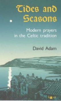 Paperback Tides and Seasons: Modern Prayers in the Celtic Tradition Book