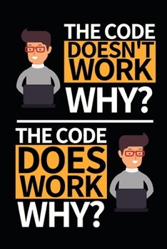 Paperback The Code Doesn't Work Why?: Funny Data Scientist Notebook/Journal (6" X 9") Gift For Christmas Or Birthday Book