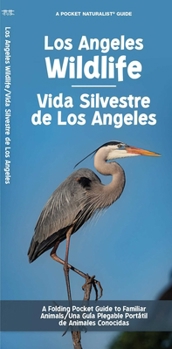 Paperback Los Angeles Wildlife/Vida Silvestre de Los Angeles: A Folding Pocket Guide to Familiar Animals/Una Guia Plegable Portatil de Animales Conocidas Book