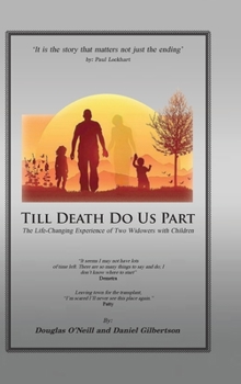 Hardcover Till Death Do Us Part: The Life-Changing Experience of Two Widowers with Children Book