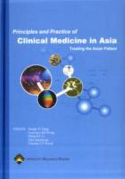 Hardcover Principles and Practice of Clinical Medicine in Asia: Treating the Asian Patient: Second Edition of Textbook of Clinical Medicine for Asia Book