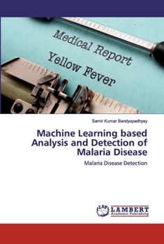 Paperback Machine Learning based Analysis and Detection of Malaria Disease Book
