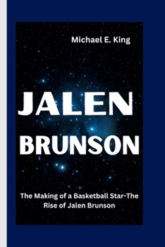 Paperback Jalen Brunson: The Making of a Basketball Star-The Rise of Jalen Brunson Book