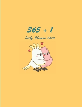 365 + 1 Daily Planner: Adorable Yellow Cover with a Cockatoo Birds in Love / One Day per Page / Everyday Time Schedule Planning - Trackers, Task ... and Monthly Calendars) Large, 420 pages