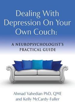 Paperback Dealing with Depression On Your Own Couch: A Neuropsychologist's Practical Guide Book