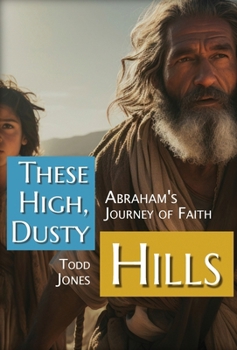These High, Dusty Hills: Abraham's Journey of Faith