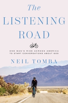 Hardcover The Listening Road: One Man's Ride Across America to Start Conversations about God Book