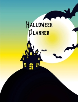 Paperback Halloween Planner: Plan For The Perfect Halloween Party, Ultimate Halloween Holiday Organizer Journal Notebook Book