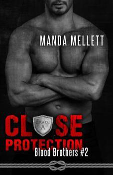 Close Protection - Book #2 of the Blood Brothers
