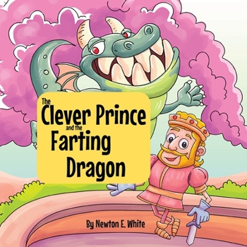 Paperback The Clever Prince and the Farting Dragon Book