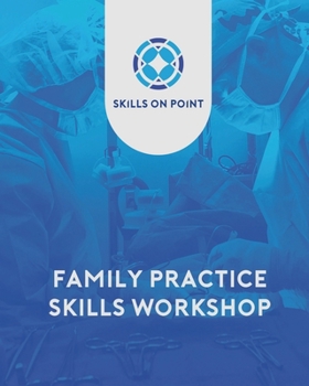 Paperback Family Practice Skills Workshop: By Skills on Point, LLC Book