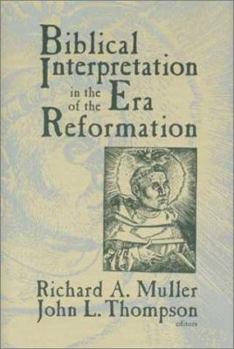 Hardcover Biblical Interpretation in the Era of the Reformation Book