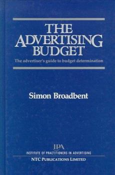 Hardcover THE ADVERTISING BUDGET: ADVERTISER'S GUIDE TO BUDGET DETERMINATION Book