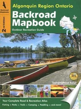 Spiral-bound Algonquin Region Ontario Backroad Mapbook: Outdoor Recreation Guide Book