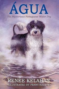 Paperback Agua, the Mysterious Portuguese Water Dog Book