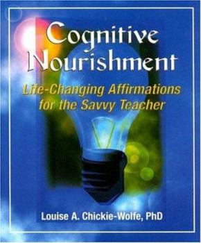 Paperback Cognitive Nourishment: Life-Changing Affirmations for the Savvy Teacher Book