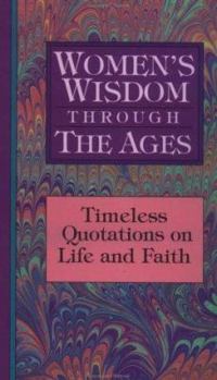 Paperback Women's Wisdom Through the Ages Book