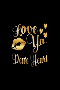 Paperback Love Ya, Dear Heart: Journal: Gift Ideas for Men with Sexy Nickname Book