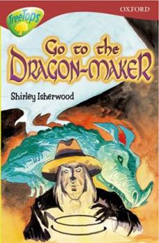 Paperback Oxford Reading Tree: Stage 15: Treetops: More Stories A: Go to the Dragon-Maker Book