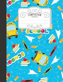 Paperback Composition Notebook: Cute Wide Ruled Comp Books for School - School Is Cool Book