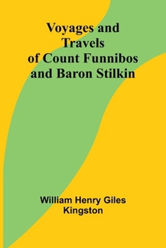 Paperback Voyages and Travels of Count Funnibos and Baron Stilkin Book