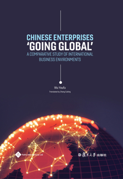 Hardcover Chinese Enterprises 'Going Global': A Comparative Study of International Business Environments Book