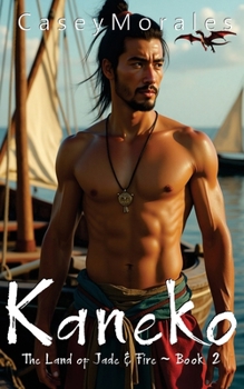 Kaneko: AN mm epic fantasy adventure (Land of Jade & Fire)