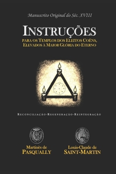 Paperback Instruções para os Templos dos Eleitos Coëns: Elevados à Maior Glória do Eterno [Portuguese] Book